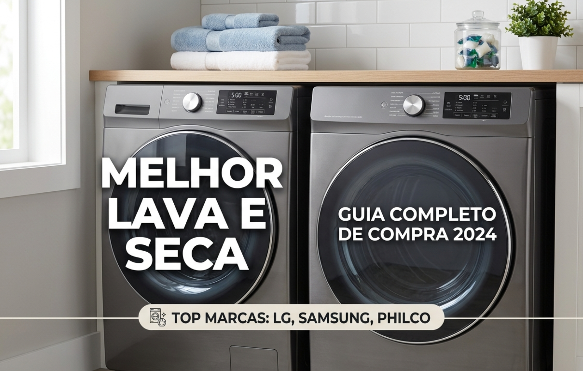 Melhor Lava e Seca: conheça os principais modelos em 2026