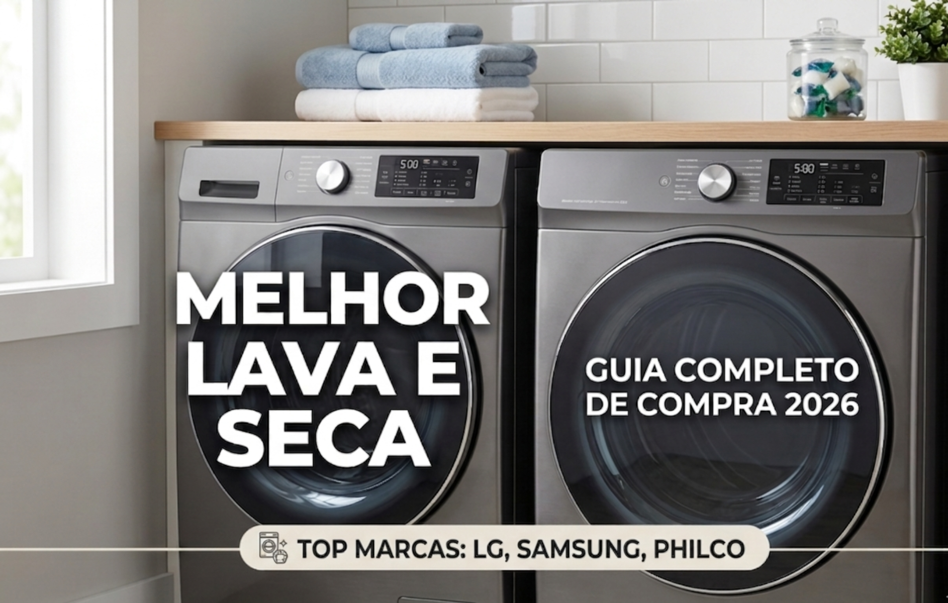 Melhor Lava e Seca: conheça os principais modelos em 2026