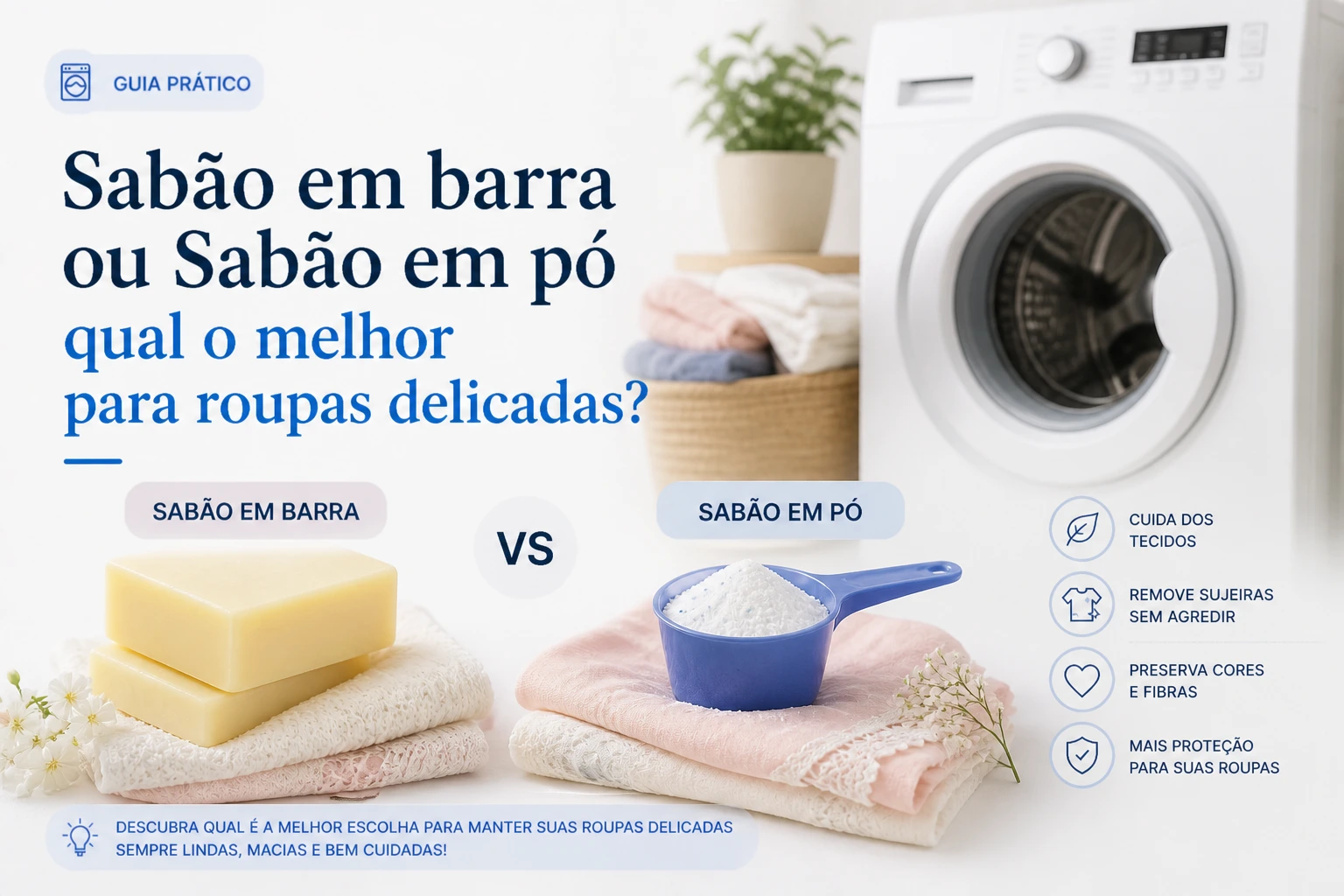 Sabão em barra ou Sabão em pó: qual o melhor para roupas delicadas?