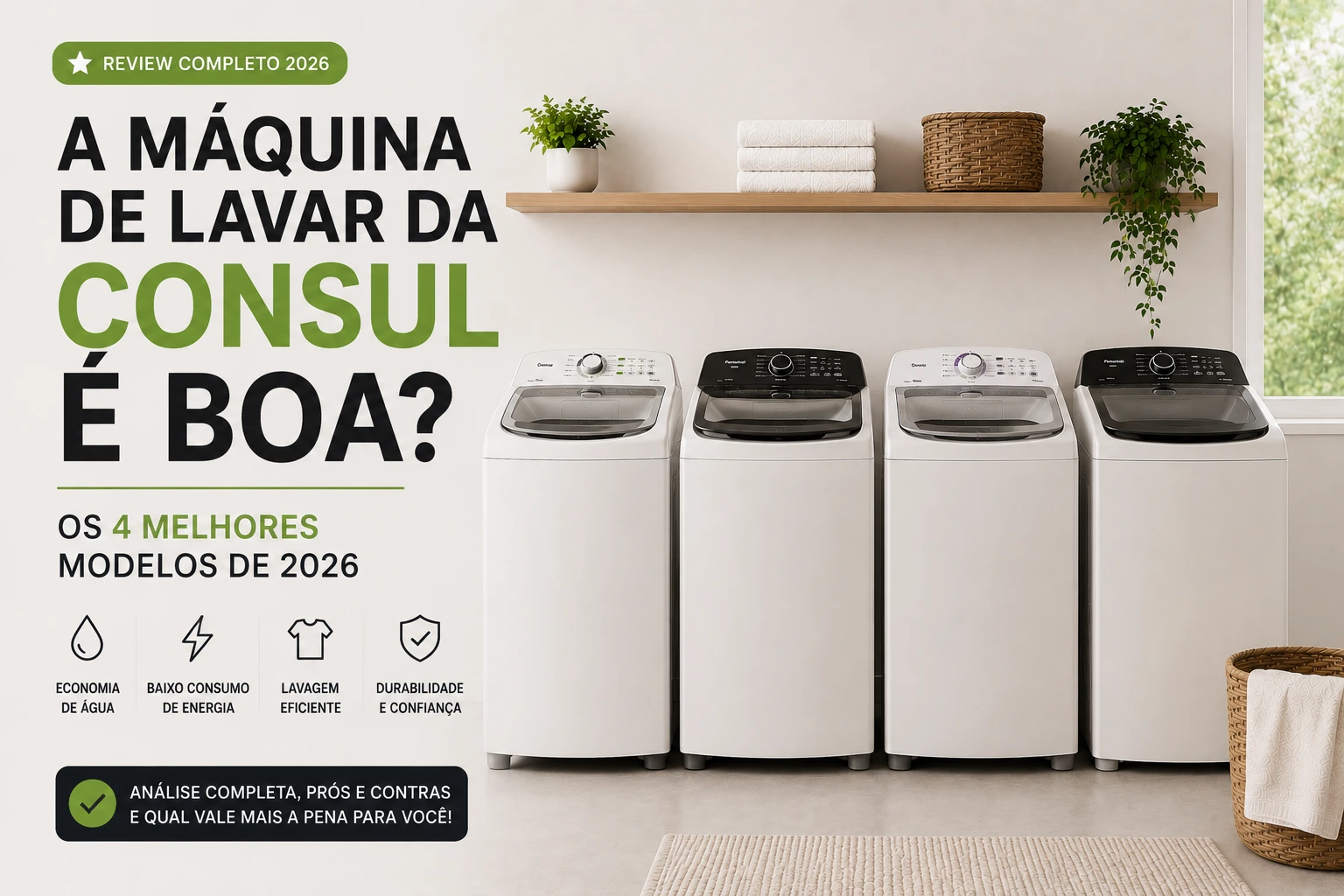 A Máquina de Lavar da Consul é boa? Os 4 melhores Modelos de 2026