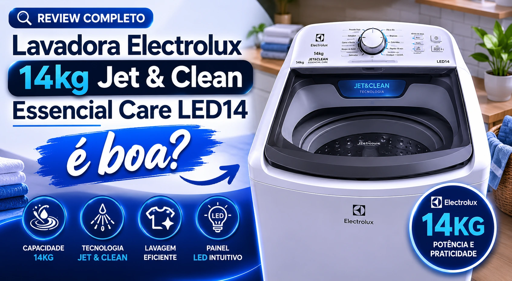 Lavadora Electrolux 14kg Jet & Clean Essencial Care LED14 é boa?