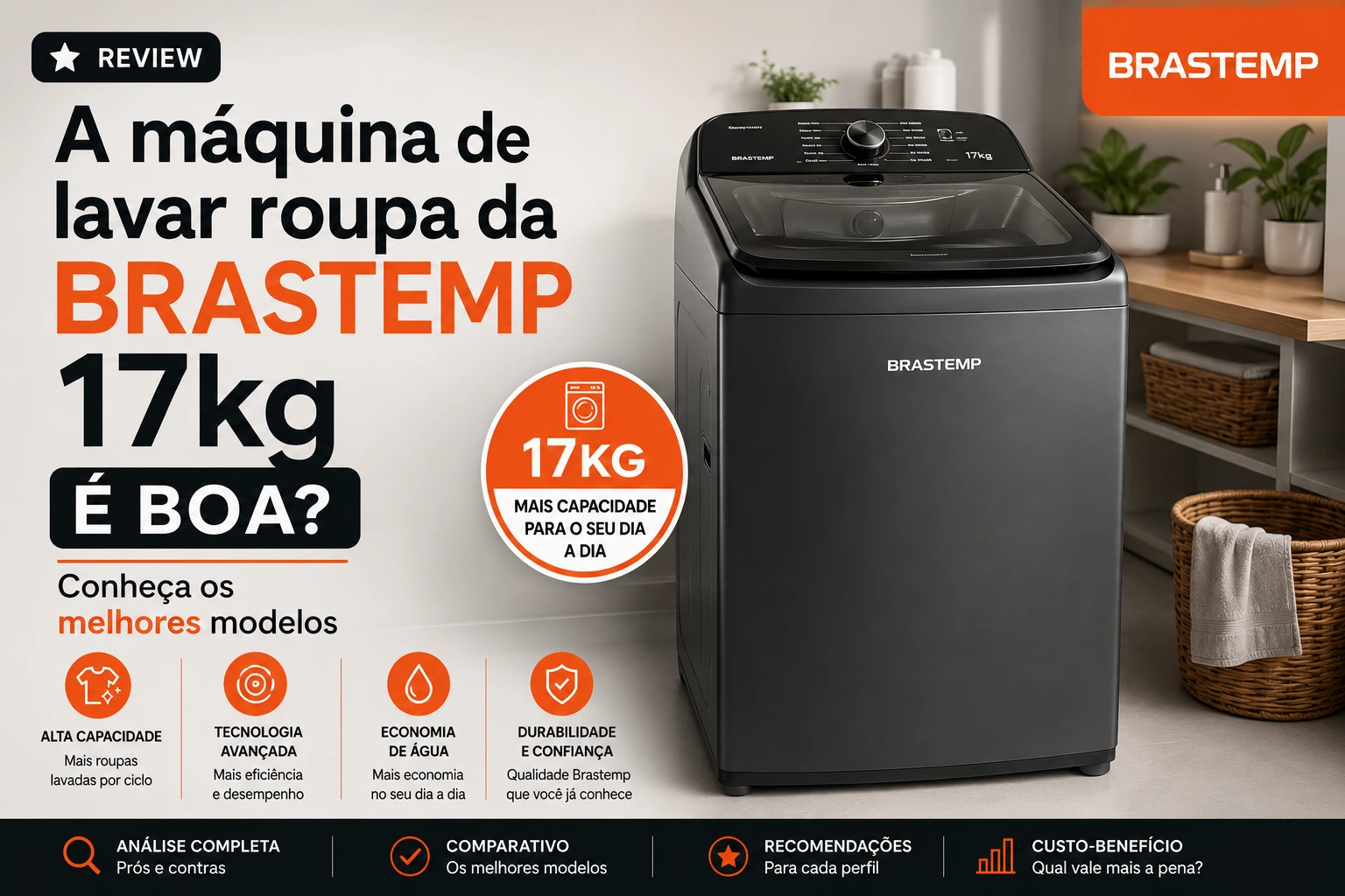A máquina de lavar roupa da Brastemp 17kg é boa? Conheça os melhores modelos 