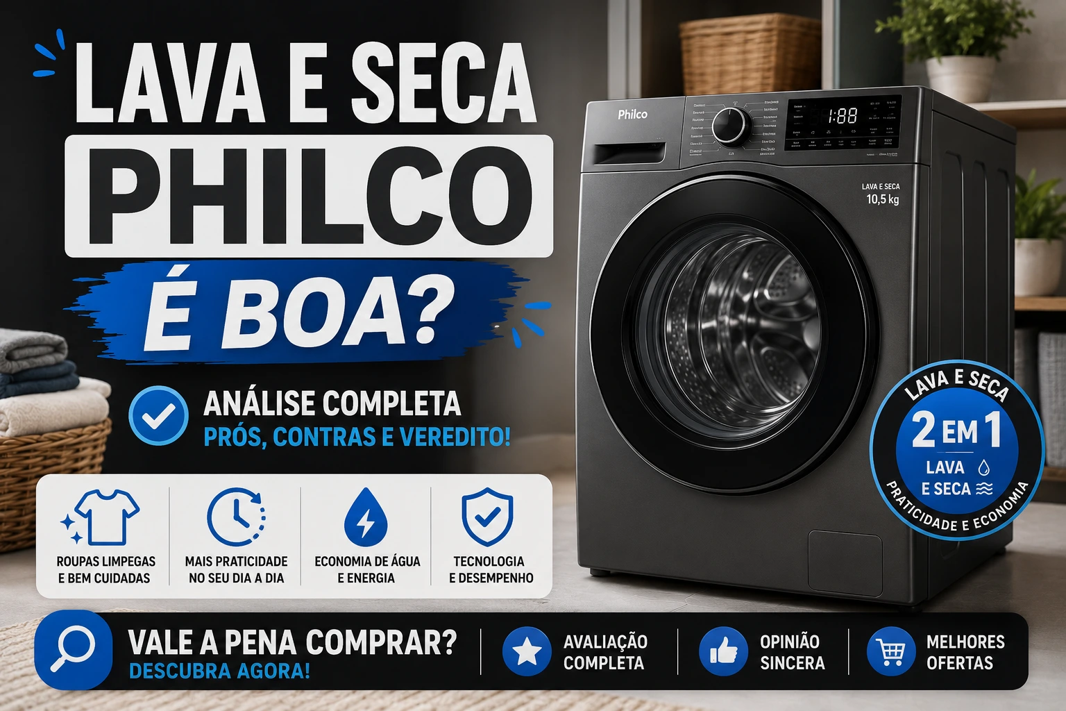 Lava e Seca Philco é boa? Descubra agora