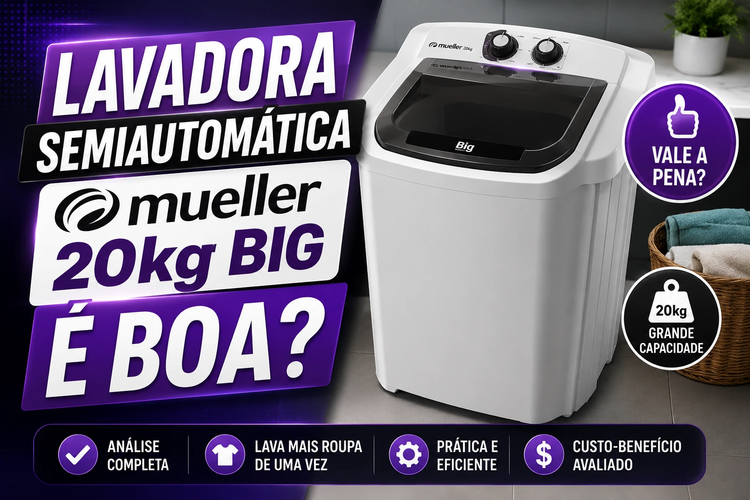Lavadora Semiautomática Mueller 20kg Big é boa?